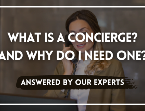 What is a Concierge? And Why Do I Need One?